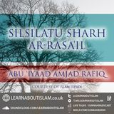 Lesson 10 – Silsilat Sharḥ ar-Rasāʾil – Shaykh Abu Iyaad Amjad Rafiq – Six Places from the Sīrah: Introduction