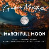 March Full Moon Guided Meditation