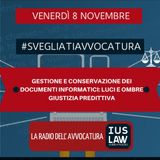 GESTIONE E CONSERVAZIONE DEI DOCUMENTI INFORMATICI: LUCI E OMBRE – GIUSTIZIA PREDITTIVA – #SvegliatiAvvocatura