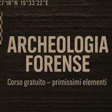 Archeologia Forense, primissimi elementi di...