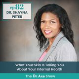 82. Dr. Shayna Peter: What Your Skin Is Telling You About Your Internal Health