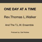 Rev. Thomas L. Walker - One Day At A Time 3:16:23 6.48 PM