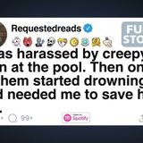 I was harassed by creepy men at the pool. Then one of them started drowning [FULL STO