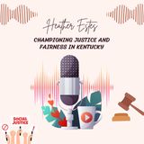 Heather Estes - Championing Justice and Fairness in Kentucky