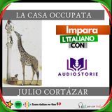 ITALIAN PODCAST - AUDIOSTORIE IN ITALIANO - LA CASA OCCUPATA🎙🎧
