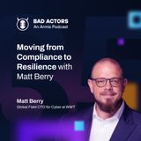 E35: Moving from Compliance to Resilience with Matt Berry