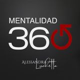 Alessandra Luchetta |Mentalidad 360 - EP 01 | Para alcanzar el éxito tienes que jugar el juego de la paciencia.