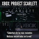 XBOX: LAS NOTICIAS MÁS IMPORTANTES HASTA EL MOMENTO DE PROJECT SCARLETT