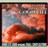 Small Complications - CH 3 - Living The Good Life