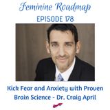 FR Ep #178 Kick Fear and Anxiety with Proven Brain Science with Dr Craig April