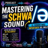 #Episodio32 | Mastering the Schwa Sound /ə/ | Domina el Sonido Más Importante del Inglés