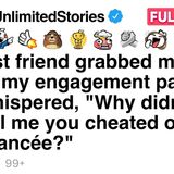 My best friend grabbed my arm at my engagement party and whispered_[FULL STORY]