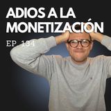 Ep. 134 - Cambios en las Políticas de YouTube que Debes Conocer AHORA