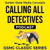 GSMC Classics: Calling All Detectives Episode 57: New Police Commissioner
