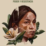 Mujeres lideresas e indígenas: poder y resistencia