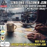 Odcinek 251 - Dlaczego po dobrym szkoleniu, egzaminu na Sternika Jachtowego, nie wszyscy zdają  - red flagi i zasady szkolenia