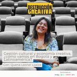Gestión Cultural y Economia Creativa con Quena Leonel