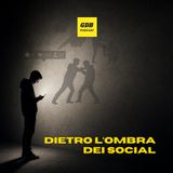 Dietro l'ombra dei social
