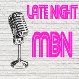 LATE NIGHT MBN Episode 16
