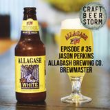 Episode # 35 - Belgian is the Way - Jason Perkins, Allagash BrewMaster