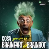 Episodio #11 - SPECIAL  - Cosa sono BrainFART e BrainROT? - SPECIALE