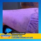 Flashback to Episode 285: A Second Chance at Life