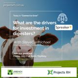 What are the drivers for investment in digesters_