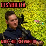 Muschio Selvaggio e la disabilità: abbiamo un problema!