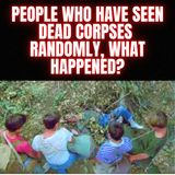People who have seen dead corpses randomly, what happened? r/AskReddit