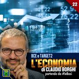 22 - BCE e TARGET2: l'Economia di Claudio Borghi partendo da #leBasi