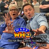 Episode 424 - Doctor Who: Coming to America – 30 Years Later
