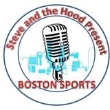 Steve and the Hood Present Boston Sports: Talking Red Sox and Patriots Training Camp