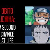 Naruto: Obito Uchiha - A Second Chance At Life