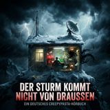 Der Sturm kommt nicht von draußen I Creepypasta Deutsch I Horror Hörspiel