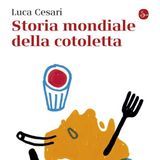 Luca Cesari "Storia mondiale della cotoletta"