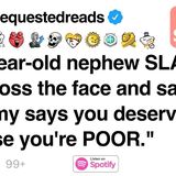 My 4-year-old nephew SLAPPED me across the face and said_ _Mommy says you deserve it