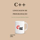 C++: Da primeira linha ao código orientado a objetos