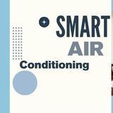 Smart Air Conditioning 101: Saving Energy & Staying Comfortable