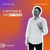 L’ottico è un attore - EP53