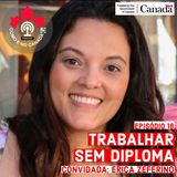 Trabalhar no Canadá Sem Diploma | Erica Zeferino | Ep.18