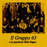 Il GRUPPO 63 e la questione linguistica Italiana [LARGO ALL'AVANGUARDIA EP.1]