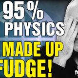 6443 95% of Physics is Made Up FUDGE! X/Twitter Livestream