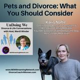 Pets and Divorce: What You Should Consider with Guest, Karis Nafte
