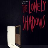 The Lonely Shadows Part 3 of 4