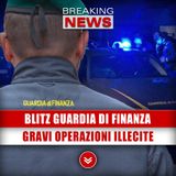 Blitz Guardia Di Finanza: Scoperte Gravi Operazioni Illecite!