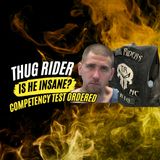 Is this Thug Rider too crazy to stand trial?! Compentency test ordered