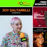 GRAN GALA' DEL DOPPIAGGIO ROMICS 2026: JOY SALTARELLI su VOCI.fm - clicca play e ascolta l'intervista