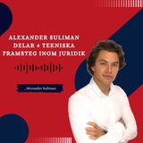 Alexander Suliman delar 4 tekniska framsteg inom juridik