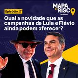 Mapa de Risco #27: IA, cortes e memes: como as campanhas de Lula e Flávio chegam à eleição de 2026