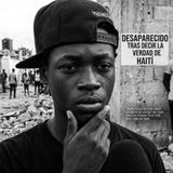 desaparecio tras contar la verdad de haiti